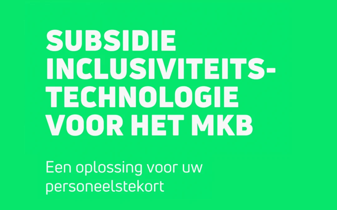 Subsidieregeling voor inclusieve technologie in het mkb